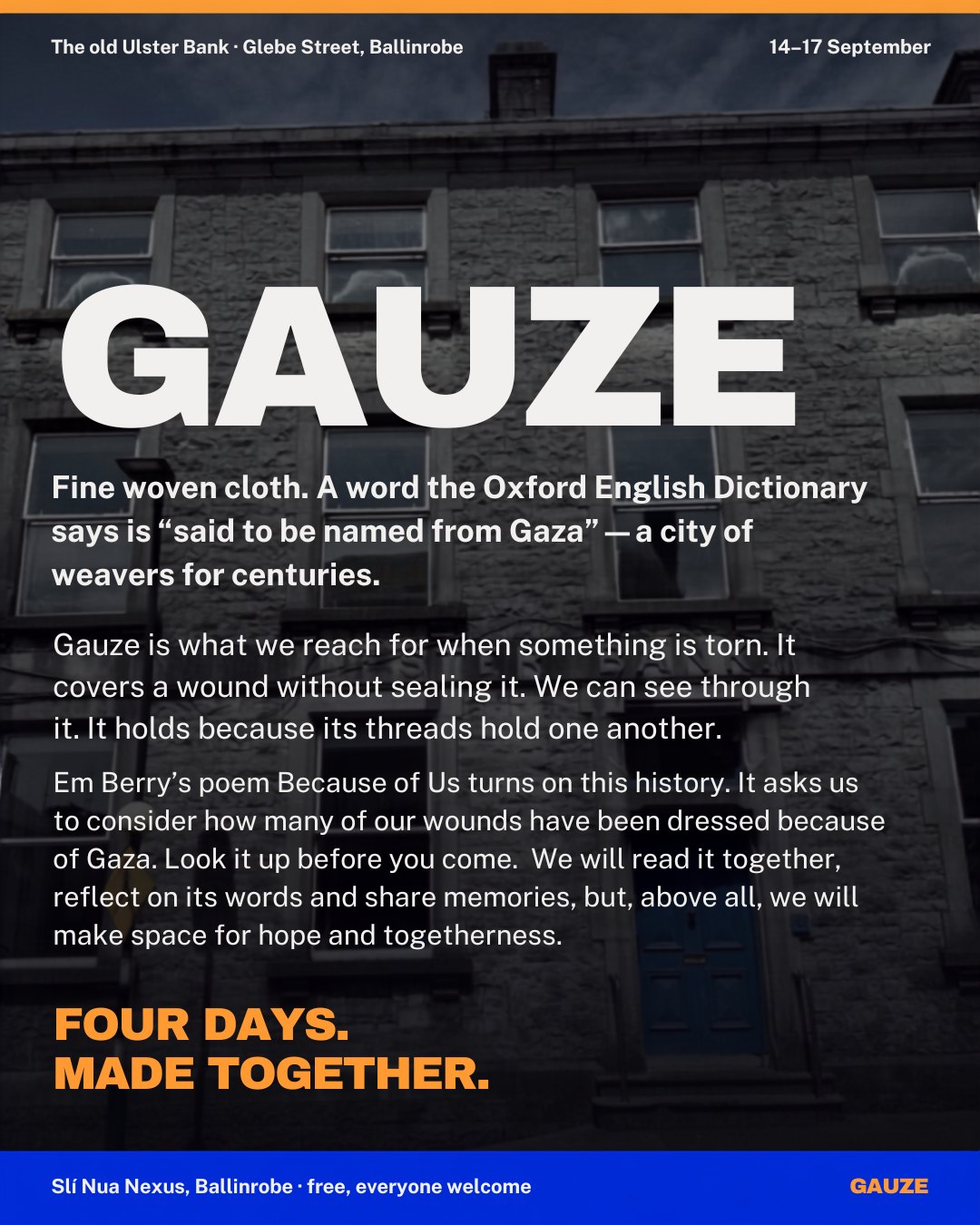 GAUZE at the old Ulster Bank, Glebe Street, Ballinrobe, 14 to 17 September